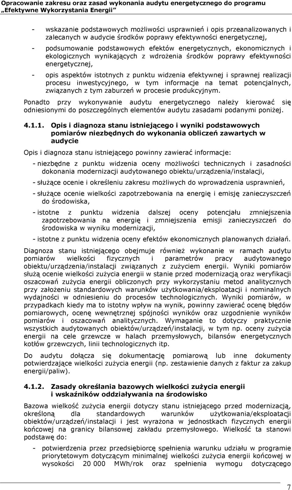 w tym informacje na temat potencjalnych, związanych z tym zaburzeń w procesie produkcyjnym.