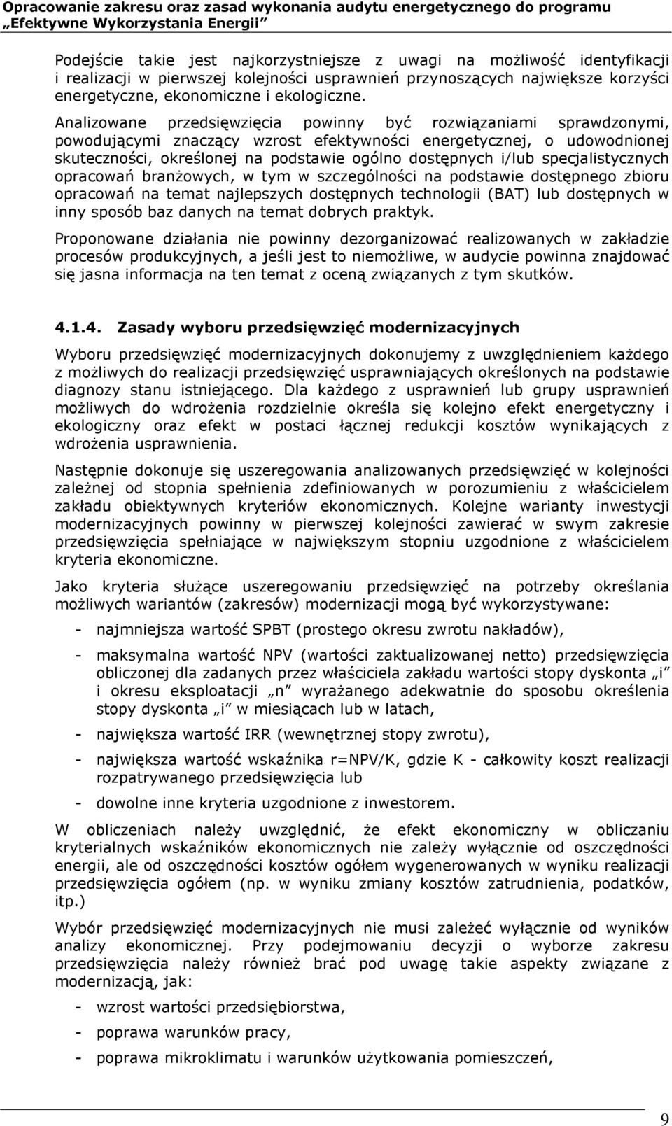 i/lub specjalistycznych opracowań branżowych, w tym w szczególności na podstawie dostępnego zbioru opracowań na temat najlepszych dostępnych technologii (BAT) lub dostępnych w inny sposób baz danych