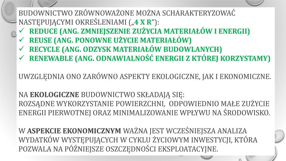 ODNAWIALNOŚĆ ENERGII Z KTÓREJ KORZYSTAMY) UWZGLĘDNIA ONO ZARÓWNO ASPEKTY EKOLOGICZNE, JAK I EKONOMICZNE.