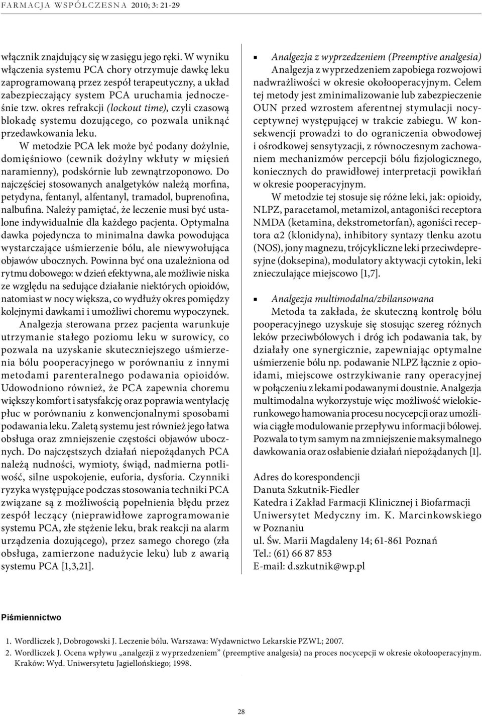 okres refrakcji (lockout time), czyli czasową blokadę systemu dozującego, co pozwala uniknąć przedawkowania leku.