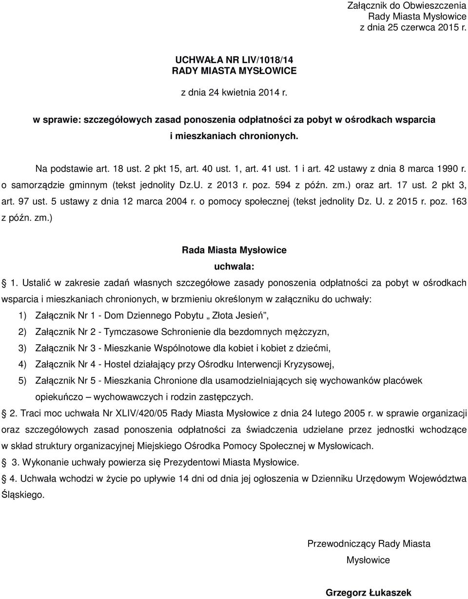 40 ust. 1, art. 41 ust. 1 i art. 42 ustawy z dnia 8 marca 1990 r. o samorządzie gminnym (tekst jednolity Dz.U. z 2013 r. poz. 594 z późn. zm.) oraz art. 17 ust. 2 pkt 3, art. 97 ust.