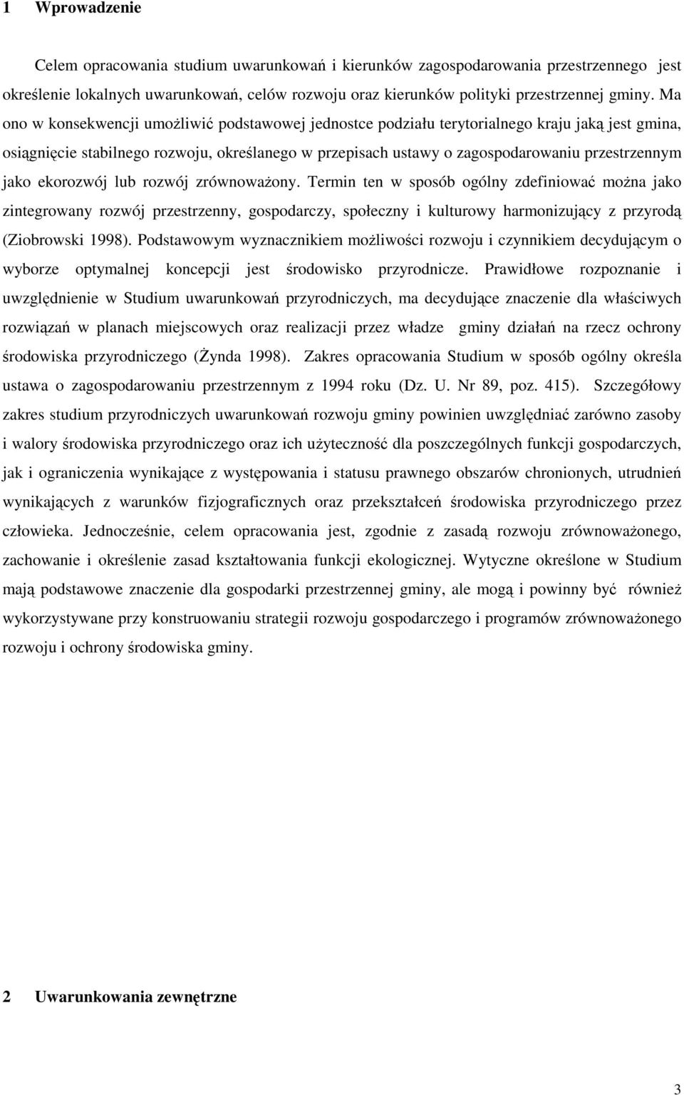 jako ekorozwój lub rozwój zrównoważony.