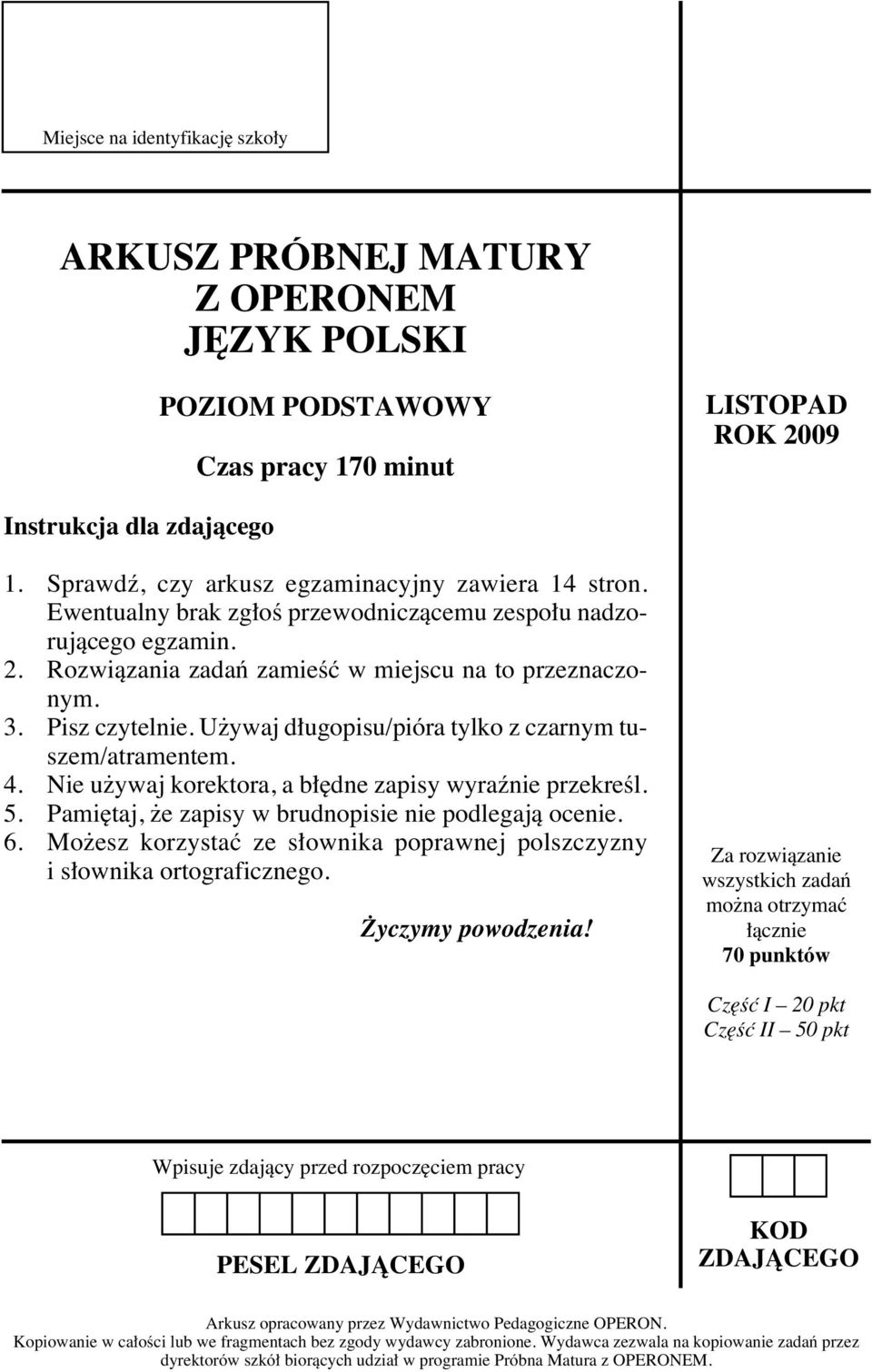 Roz wià za nia za daƒ za mieêç w miej scu na to prze zna czo - nym. 3. Pisz czy tel nie. U y waj d u go pi su/pió ra tyl ko z czar nym tu - szem/atra men tem. 4.