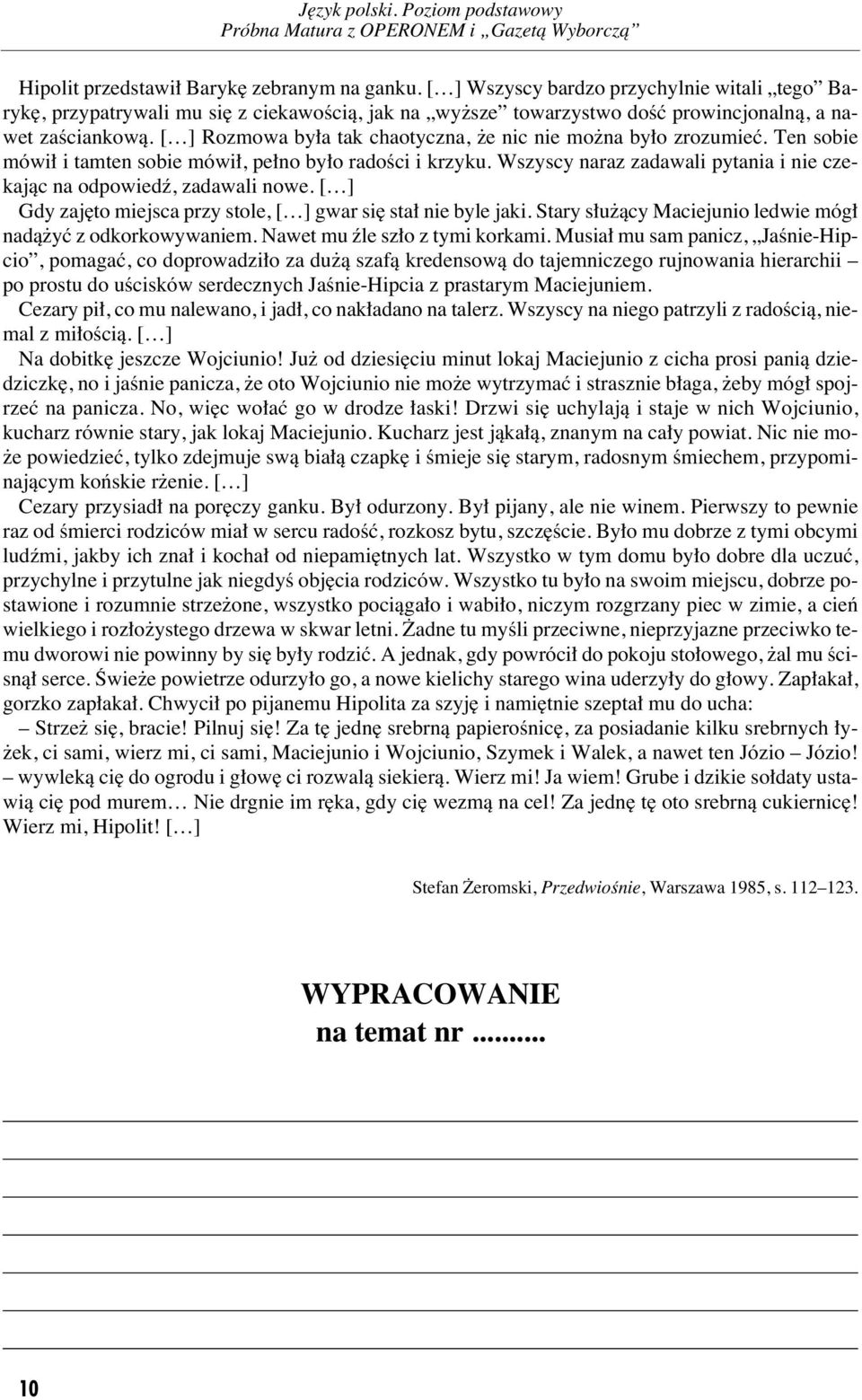 [ ] Roz mo wa by a tak cha otycz na, e nic nie mo na by o zro zu mieç. Ten so bie mó wi i tam ten so bie mó wi, pe no by o ra do Êci i krzy ku.