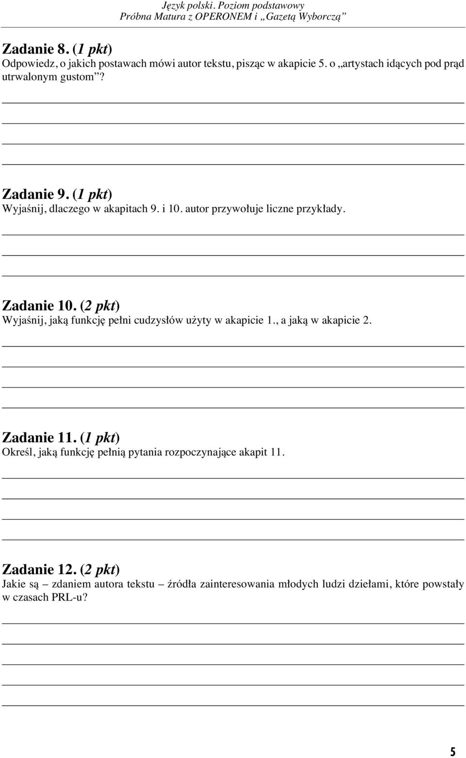 (2 pkt) Wy ja Ênij, ja kà funk cj pe ni cu dzy s ów u y ty w aka pi cie 1., a ja kà w aka pi cie 2. Za da nie 11.