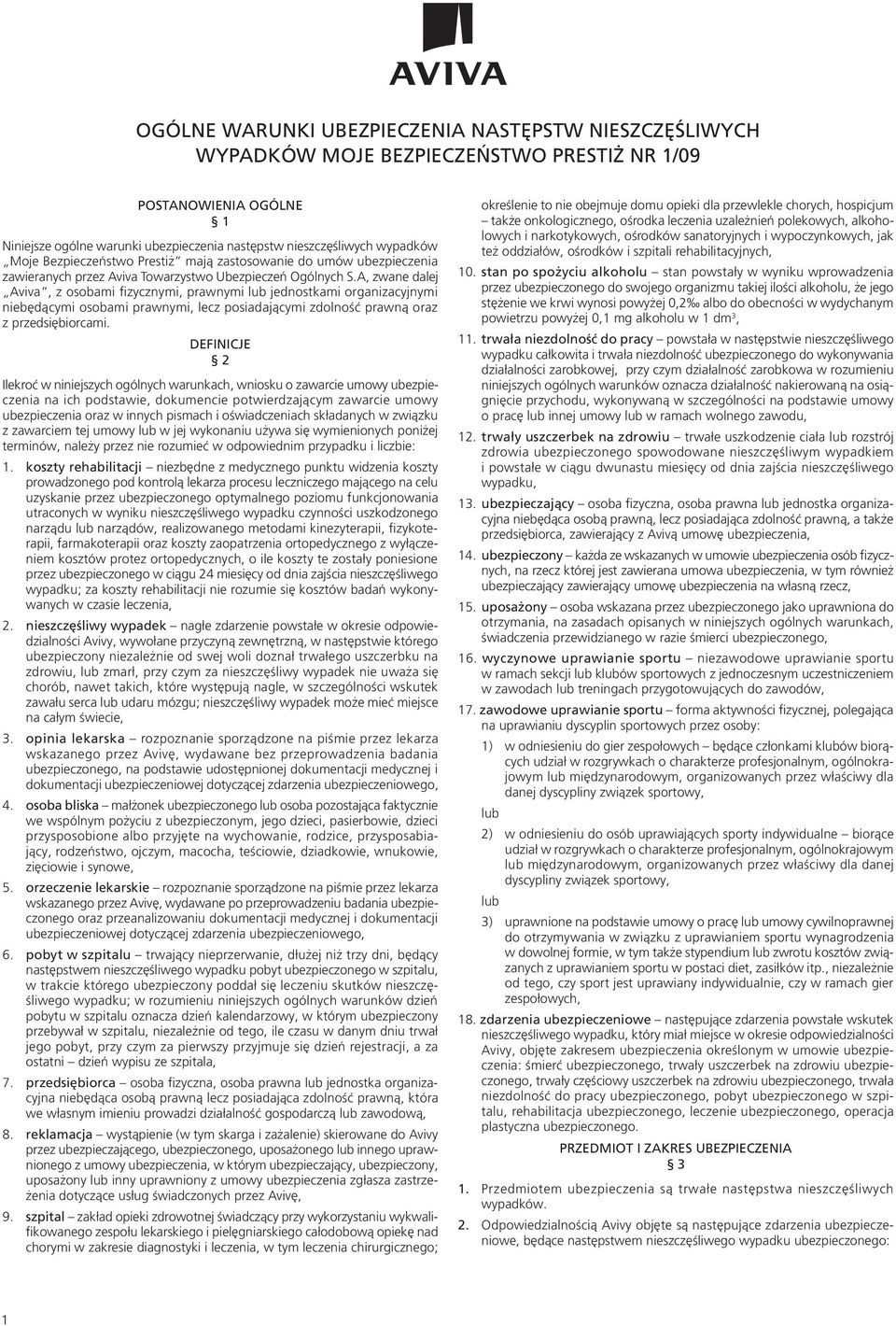 A, zwane dalej Aviva, z osobami fizycznymi, prawnymi lub jednostkami organizacyjnymi niebędącymi osobami prawnymi, lecz posiadającymi zdolność prawną oraz z przedsiębiorcami.