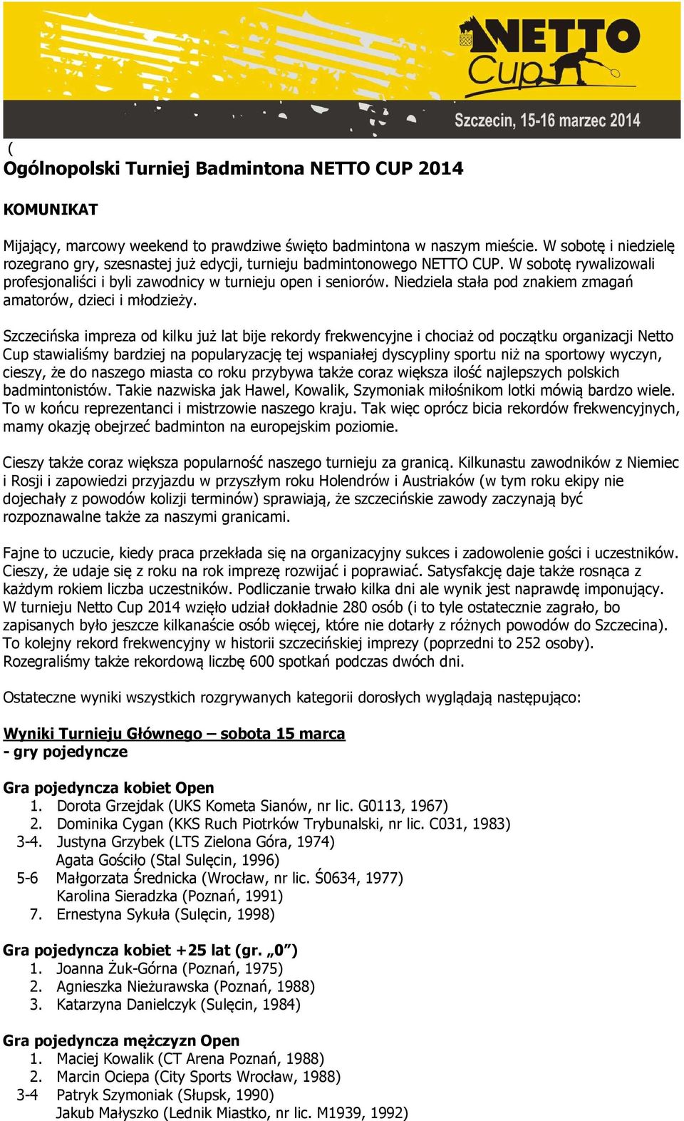 Niedziela stała pod znakiem zmagań amatorów, dzieci i młodzieży.