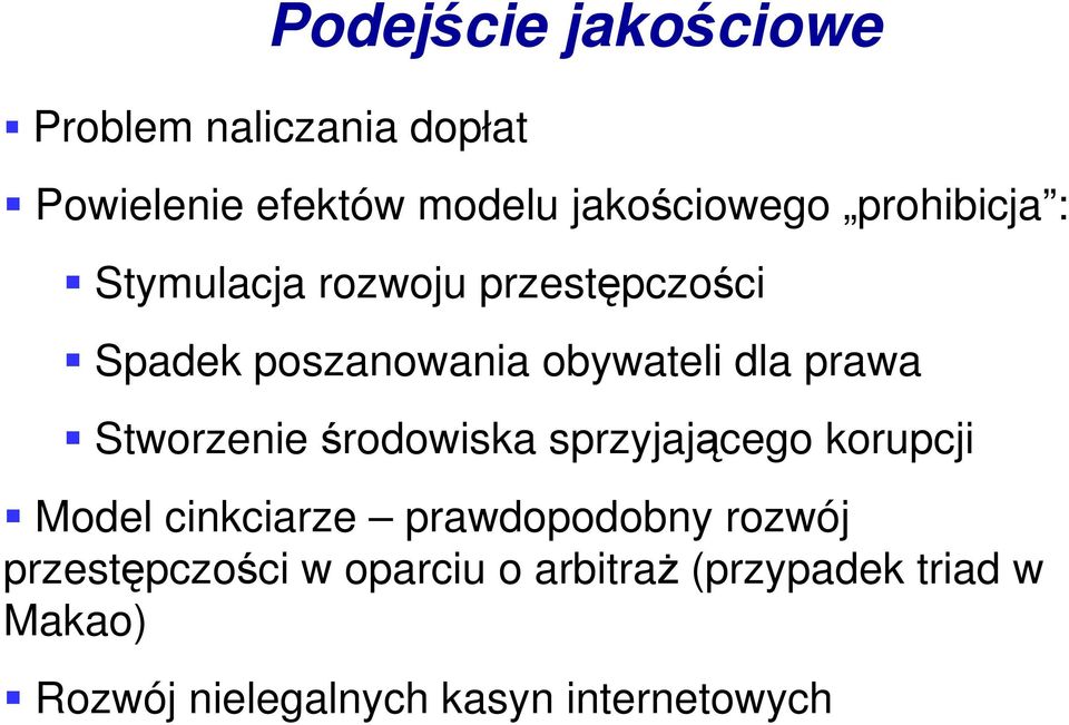 Stworzenie środowiska sprzyjającego korupcji Model cinkciarze prawdopodobny rozwój