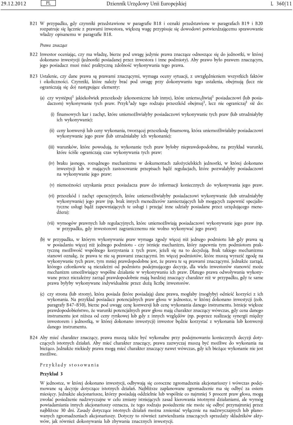 inwestora, większą wagę przypisuje się dowodowi potwierdzającemu sprawowanie władzy opisanemu w paragrafie B18.