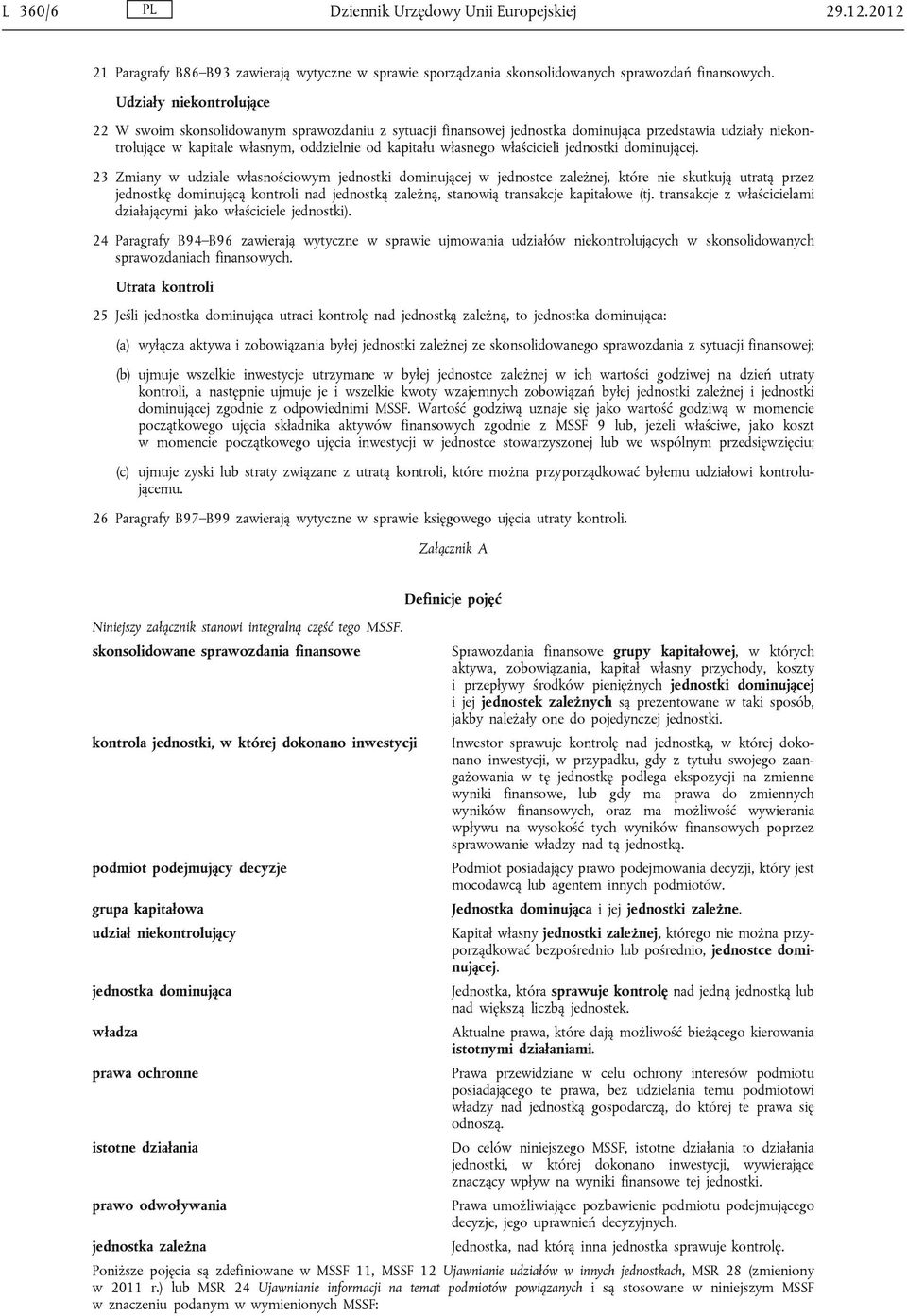 właścicieli jednostki dominującej.
