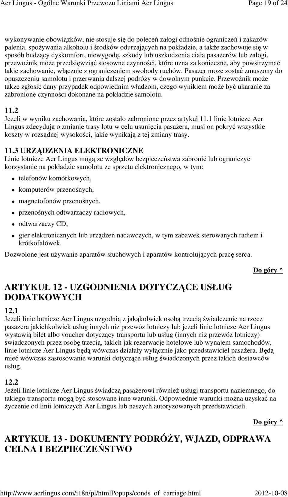 z ograniczeniem swobody ruchów. Pasażer może zostać zmuszony do opuszczeniu samolotu i przerwania dalszej podróży w dowolnym punkcie.