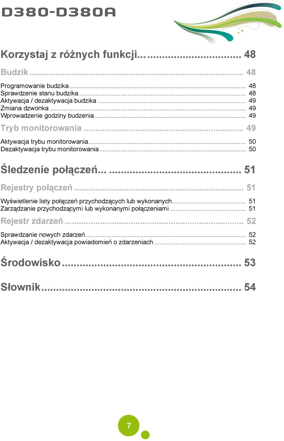 .. 50 Śledzenie połączeń...... 51 Rejestry połączeń... 51 Wyświetlenie listy połączeń przychodzących lub wykonanych.