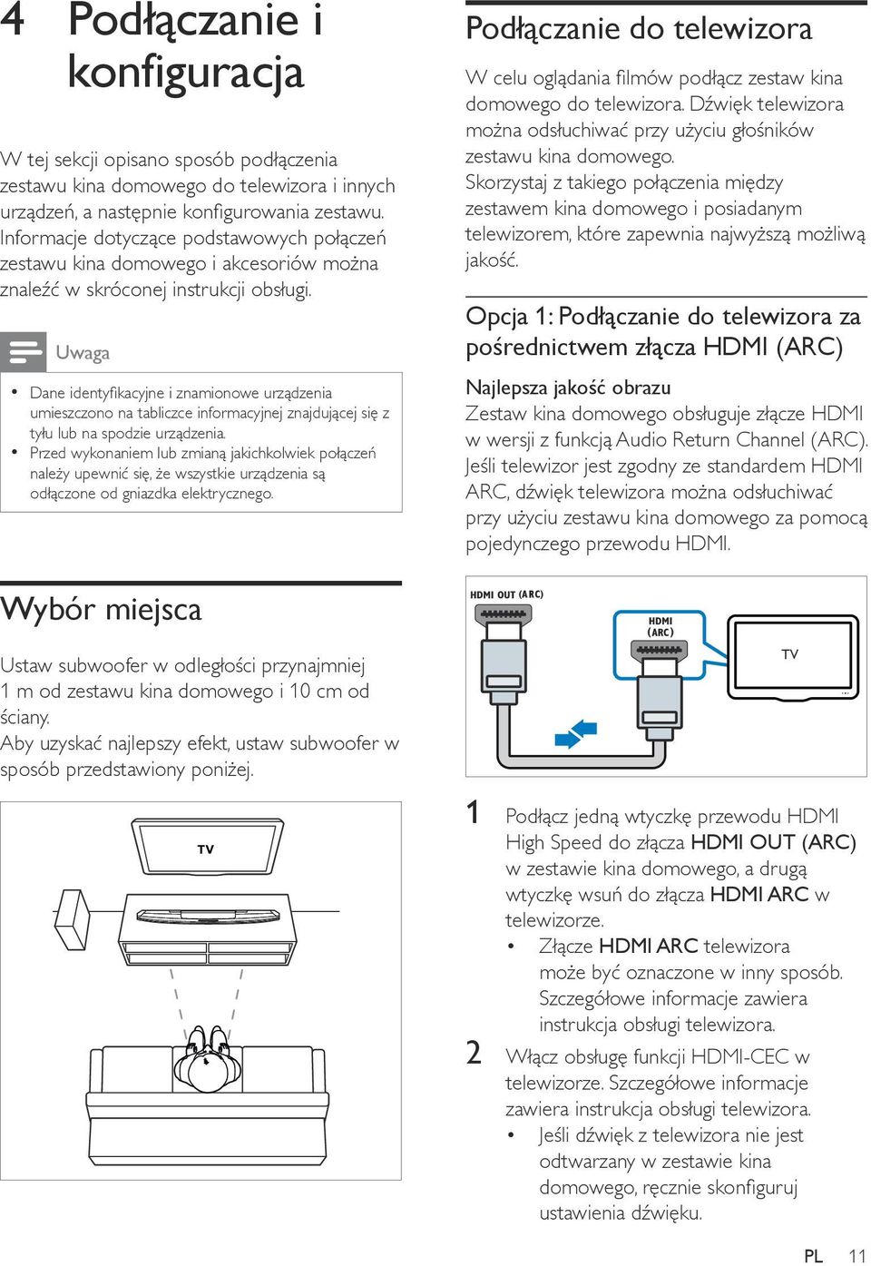 Uwaga Dane identyfikacyjne i znamionowe urządzenia umieszczono na tabliczce informacyjnej znajdującej się z tyłu lub na spodzie urządzenia.