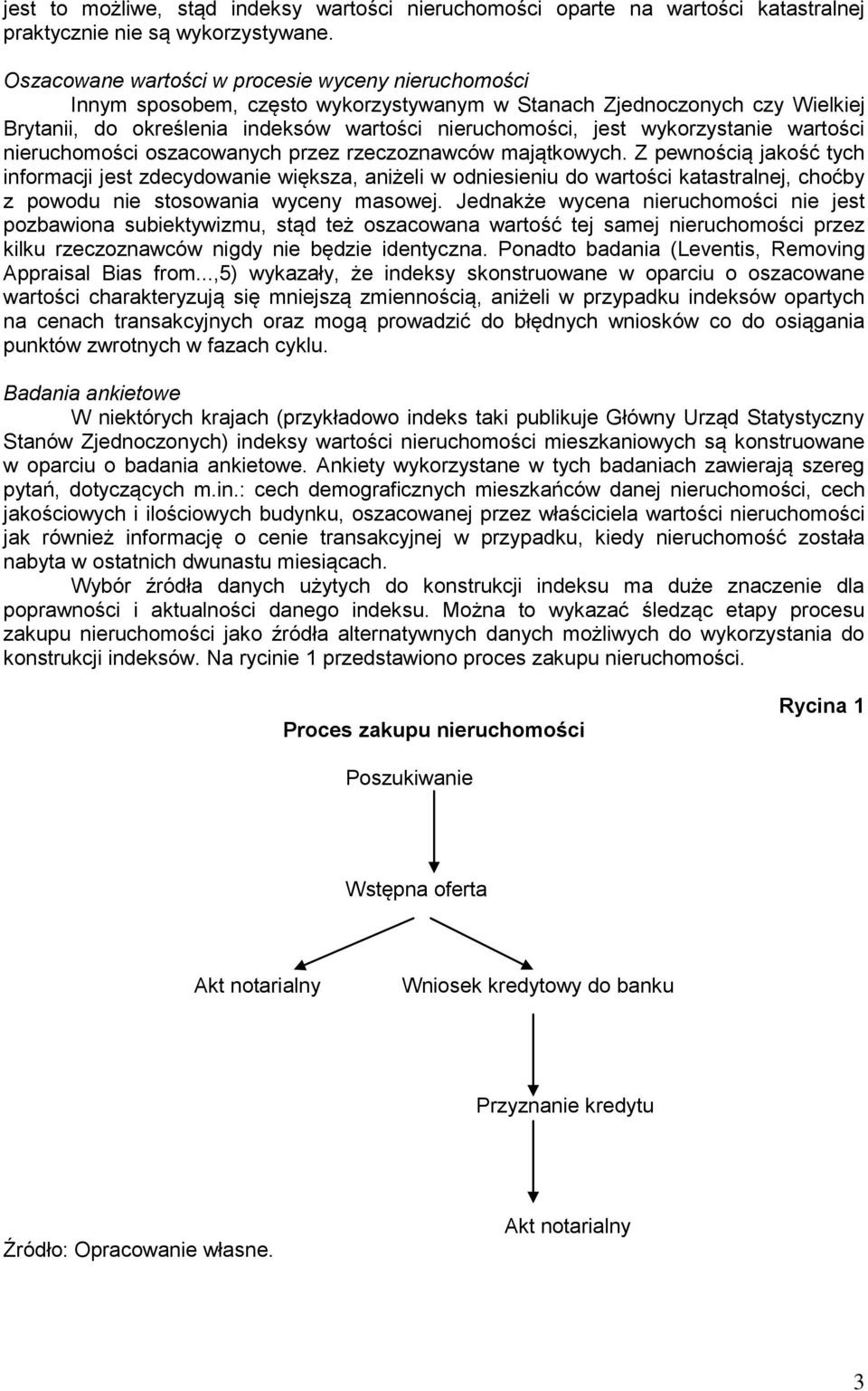 wykorzystanie wartości nieruchomości oszacowanych przez rzeczoznawców majątkowych.