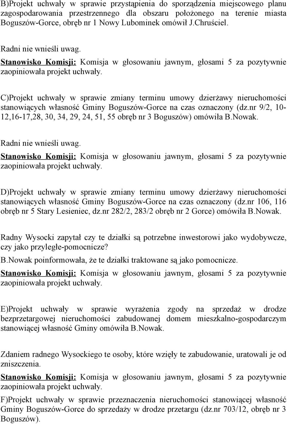 nr 9/2, 10-12,16-17,28, 30, 34, 29, 24, 51, 55 obręb nr 3 Boguszów) omówiła B.Nowak.