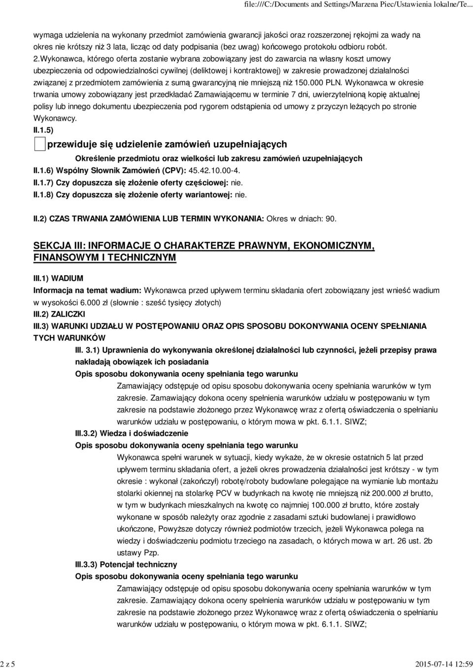 Wykonawca, którego oferta zostanie wybrana zobowiązany jest do zawarcia na własny koszt umowy ubezpieczenia od odpowiedzialności cywilnej (deliktowej i kontraktowej) w zakresie prowadzonej