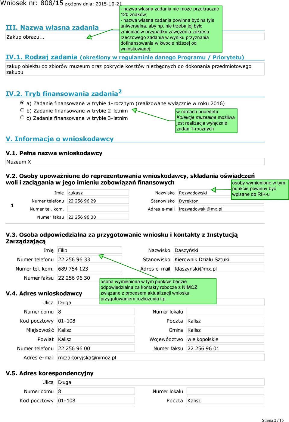 Tryb finansowania zadania 2 nmlkji a) Zadanie finansowane w trybie 1 rocznym (realizowane wyłącznie w roku 2016) nmlkj b) Zadanie finansowane w trybie 2 letnim nmlkj c) Zadanie finansowane w trybie 3