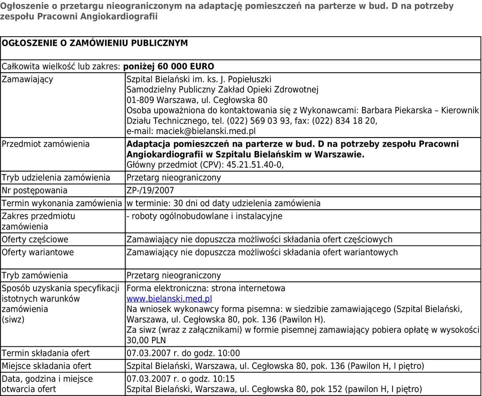 postępowania Szpital Bielański im. ks. J. Popiełuszki Samodzielny Publiczny Zakład Opieki Zdrowotnej 01-809 Warszawa, ul.