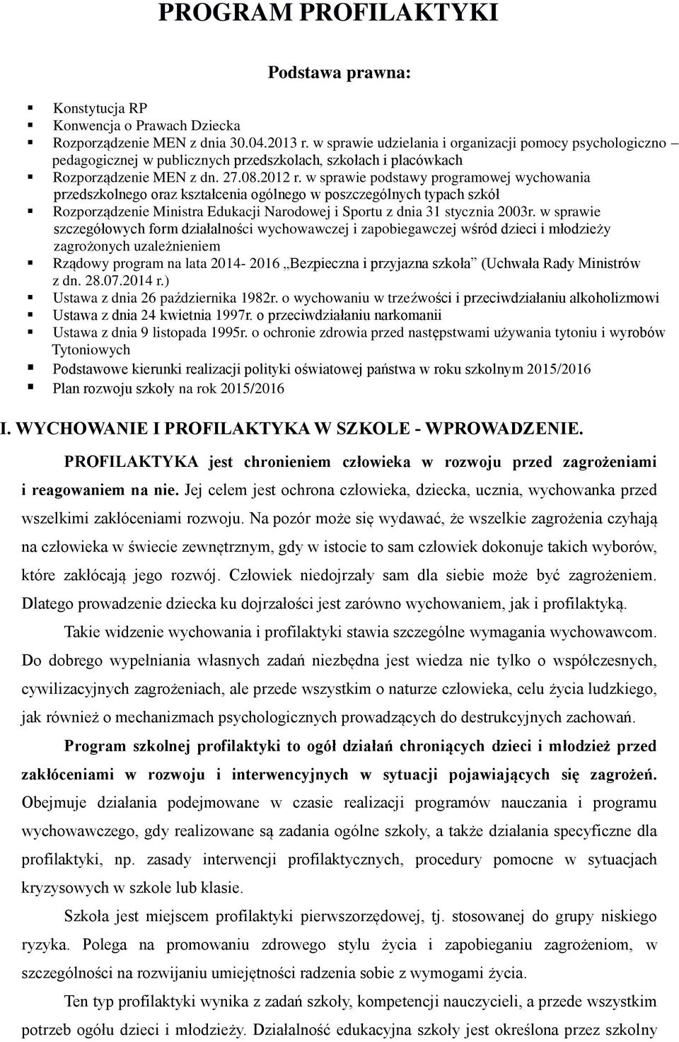 w sprawie podstawy programowej wychowania przedszkolnego oraz kształcenia ogólnego w poszczególnych typach szkół Rozporządzenie Ministra Edukacji Narodowej i Sportu z dnia 31 stycznia 2003r.