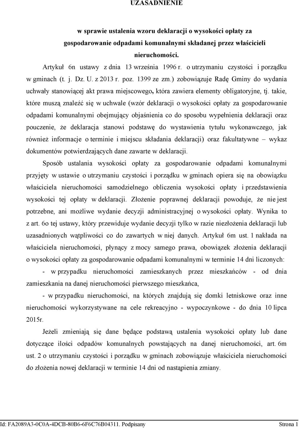 ) zobowiązuje Radę Gminy do wydania uchwały stanowiącej akt prawa miejscowego, która zawiera elementy obligatoryjne, tj.