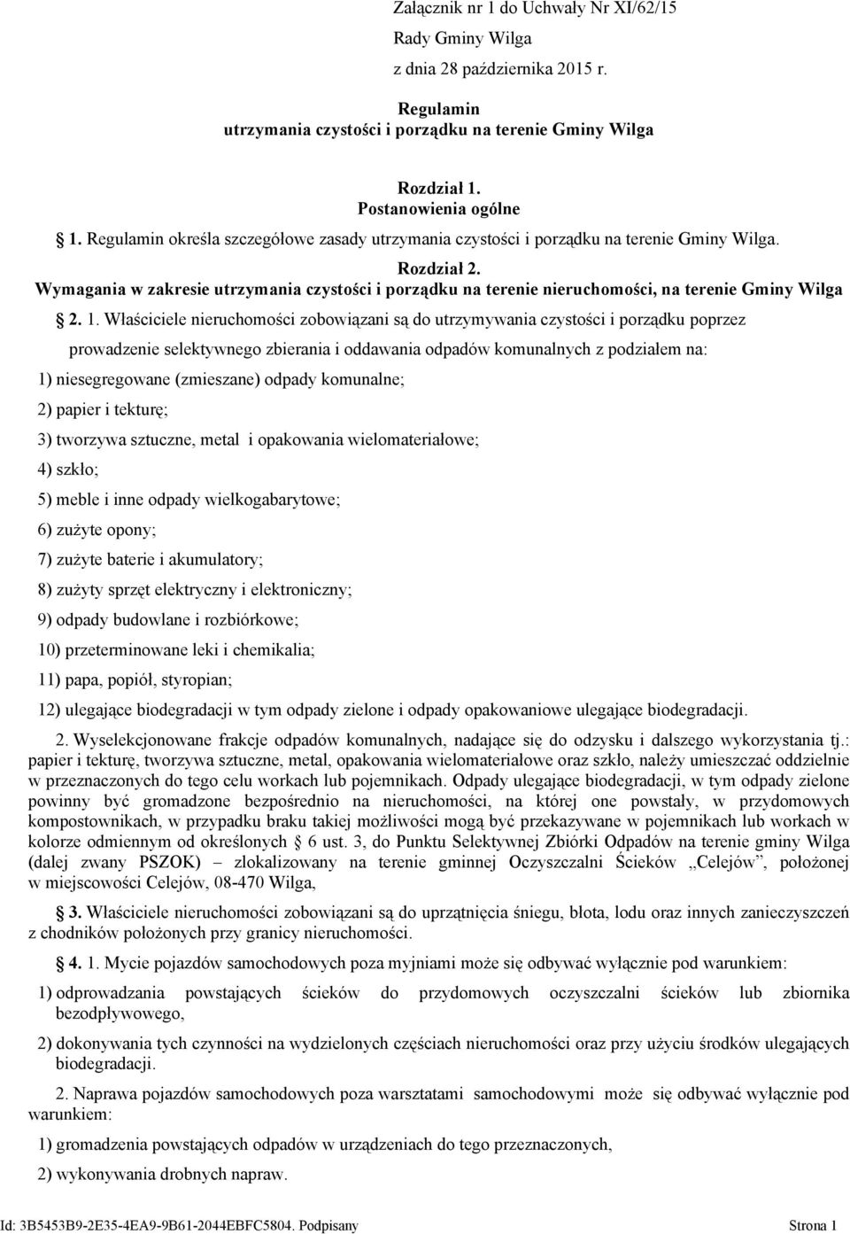 Wymagania w zakresie utrzymania czystości i porządku na terenie nieruchomości, na terenie Gminy Wilga 2. 1.