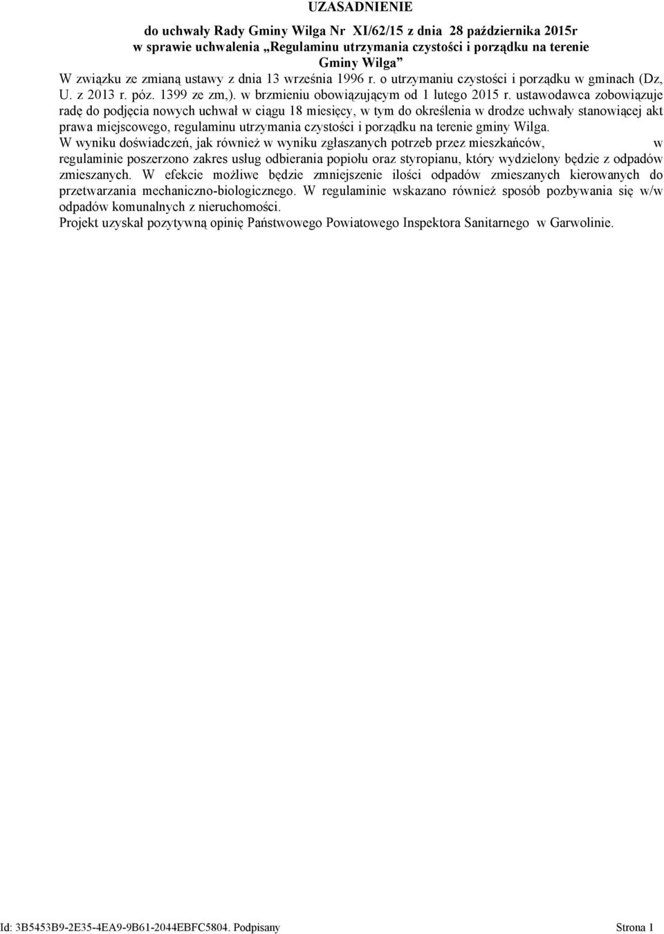 ustawodawca zobowiązuje radę do podjęcia nowych uchwał w ciągu 18 miesięcy, w tym do określenia w drodze uchwały stanowiącej akt prawa miejscowego, regulaminu utrzymania czystości i porządku na