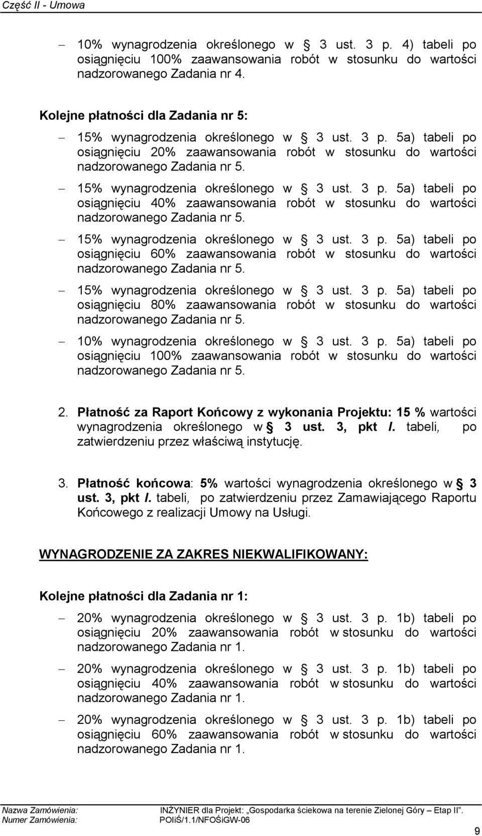 3 p. 5a) tabeli po osiągnięciu 60% zaawansowania robót w stosunku do wartości 15% wynagrodzenia określonego w 3 ust. 3 p.