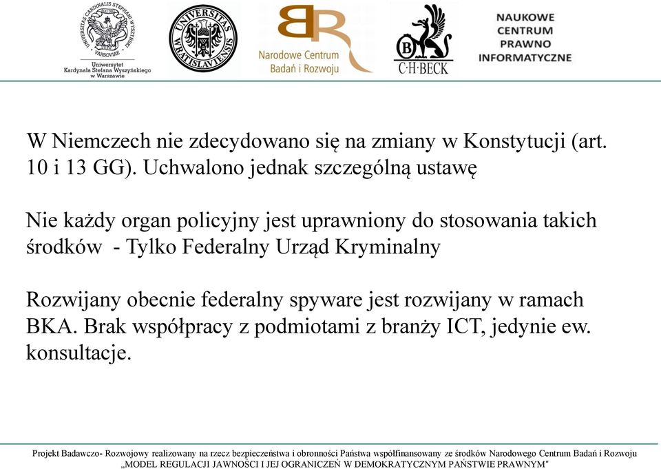 stosowania takich środków - Tylko Federalny Urząd Kryminalny Rozwijany obecnie