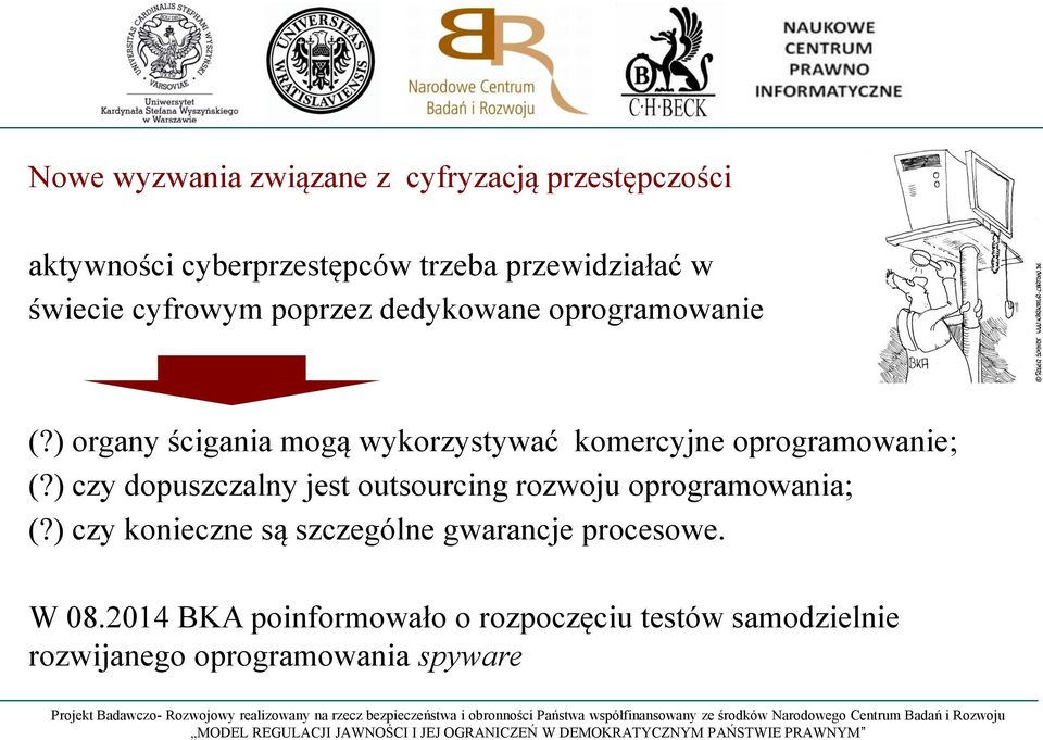 ) organy ścigania mogą wykorzystywać komercyjne oprogramowanie; (?