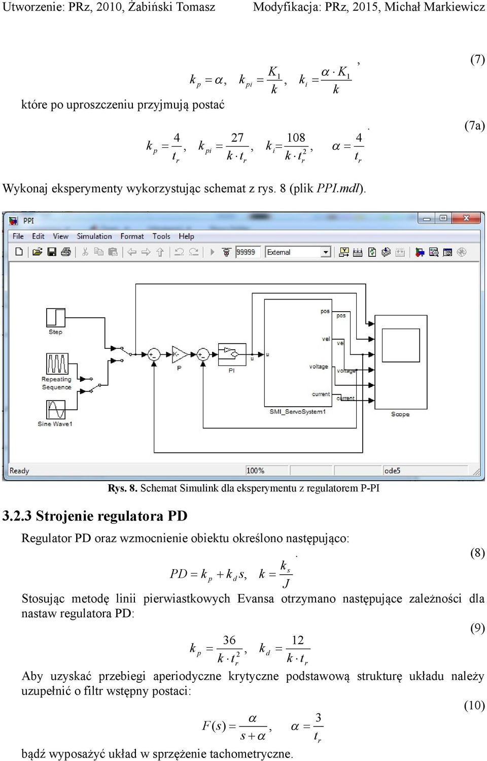 .3 Stojenie egulatoa PD Regulato PD oaz wzmocnienie obietu oeślono nastęująco:.