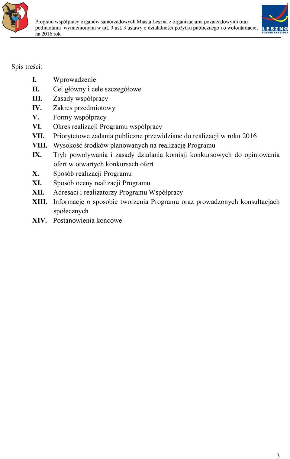 Wysokość środków planowanych na realizację Programu IX.
