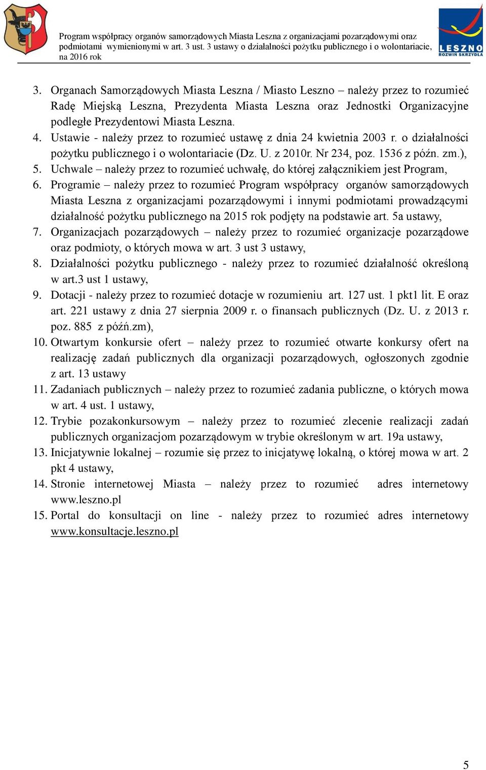 Uchwale należy przez to rozumieć uchwałę, do której załącznikiem jest Program, 6.