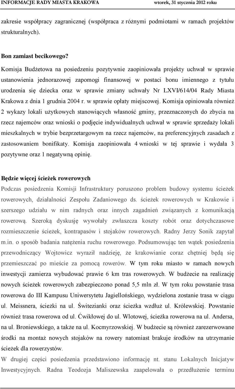 zmiany uchwały Nr LXVI/614/04 Rady Miasta Krakowa z dnia 1 grudnia 2004 r. w sprawie opłaty miejscowej.