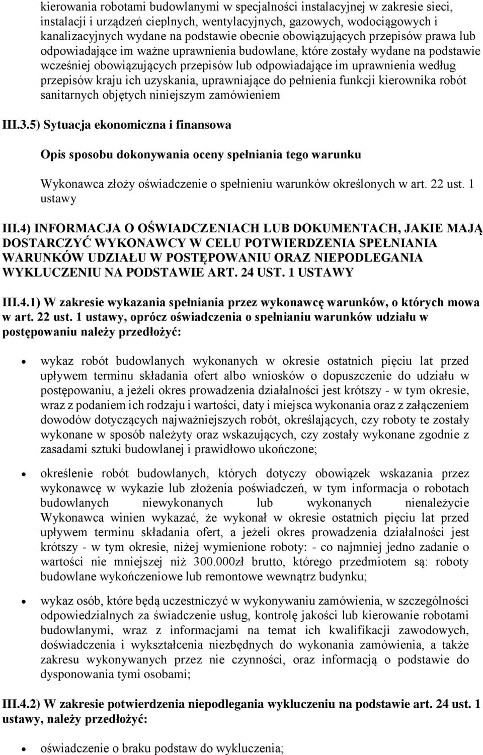 kraju ich uzyskania, uprawniające do pełnienia funkcji kierownika robót sanitarnych objętych niniejszym zamówieniem III.3.