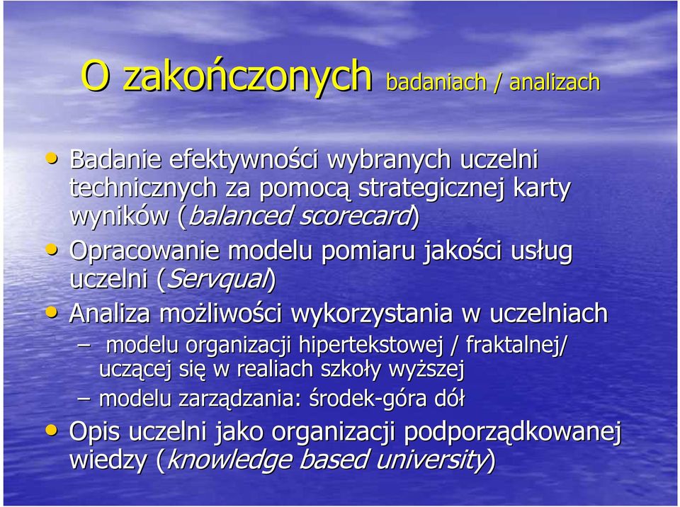 wykorzystania w uczelniach modelu organizacji hipertekstowej / fraktalnej/ uczącej cej się w realiach szkoły y wyŝszej