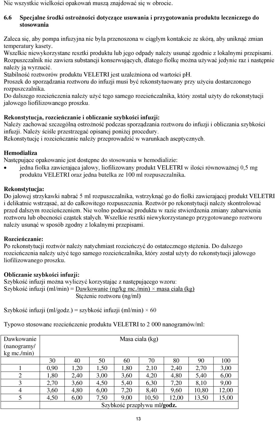 zmian temperatury kasety. Wszelkie niewykorzystane resztki produktu lub jego odpady należy usunąć zgodnie z lokalnymi przepisami.