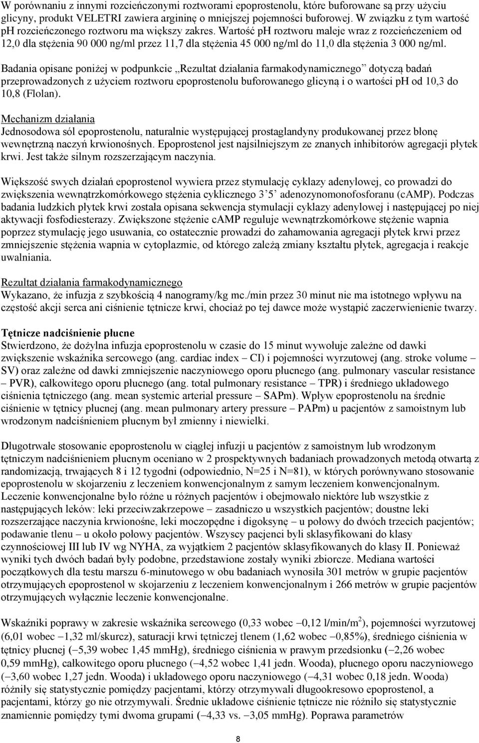 Wartość ph roztworu maleje wraz z rozcieńczeniem od 12,0 dla stężenia 90 000 ng/ml przez 11,7 dla stężenia 45 000 ng/ml do 11,0 dla stężenia 3 000 ng/ml.