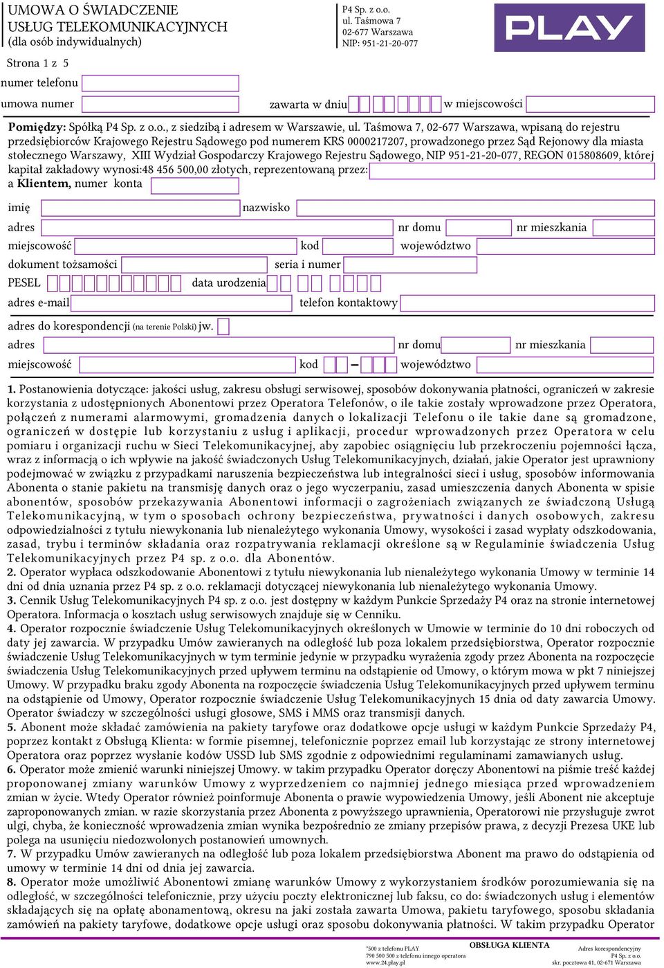 Klientem, numer konta imię adres miejscowość dokument tożsamości PESEL adres e-mail nazwisko nr domu kod województwo seria i numer data urodzenia telefon kontaktowy nr mieszkania adres do