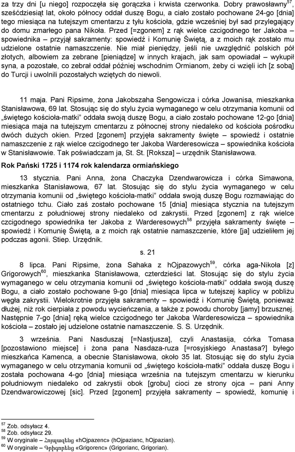 przylegający do domu zmarłego pana Nikoła.