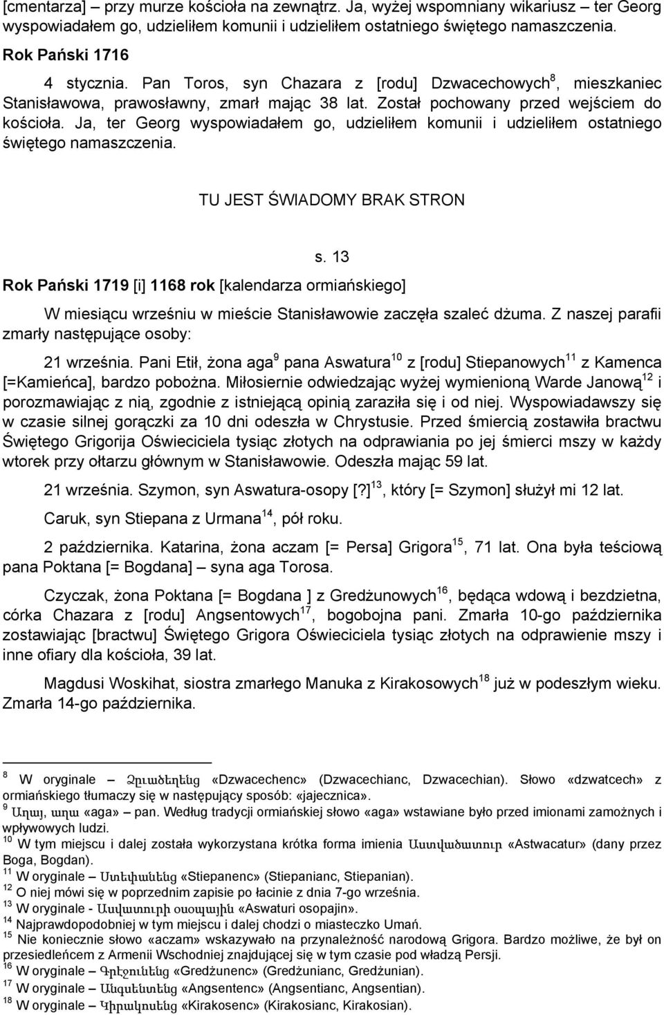 Ja, ter Georg wyspowiadałem go, udzieliłem komunii i udzieliłem ostatniego świętego namaszczenia. TU JEST ŚWIADOMY BRAK STRON s.