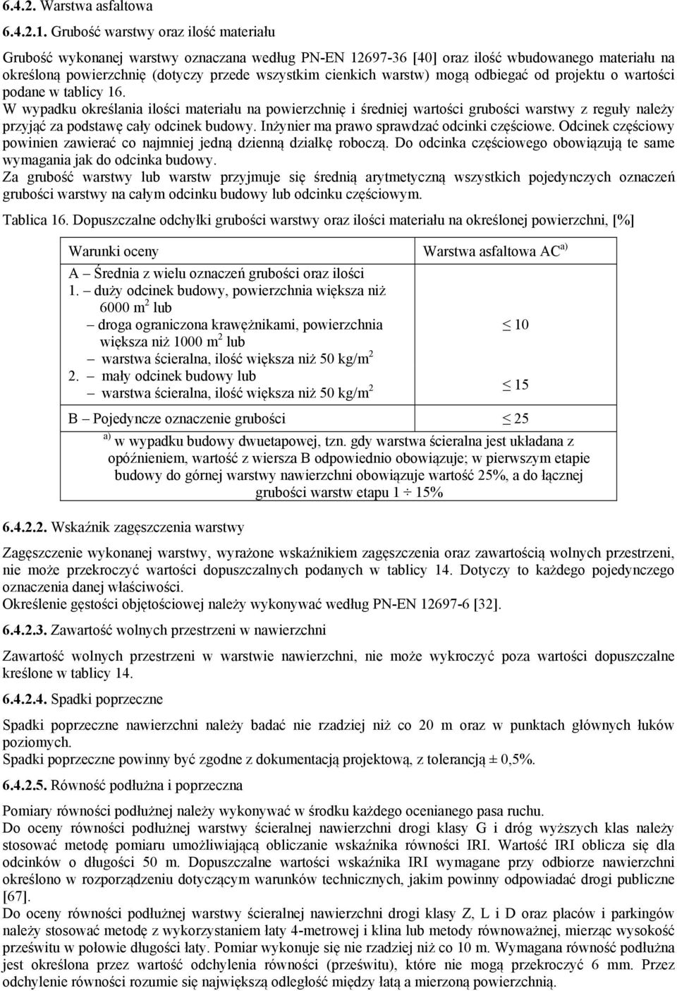 mogą odbiegać od projektu o wartości podane w tablicy 16.