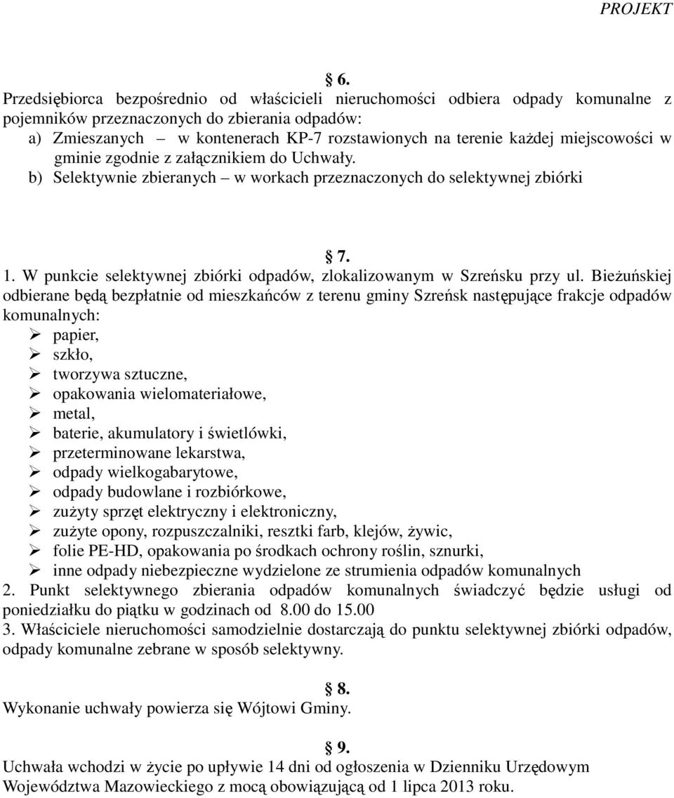 W punkcie selektywnej zbiórki odpadów, zlokalizowanym w Szreńsku przy ul.