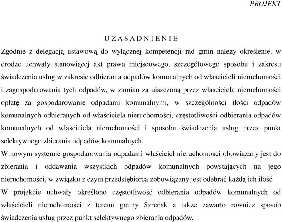 gospodarowanie odpadami komunalnymi, w szczególności ilości odpadów komunalnych odbieranych od właściciela nieruchomości, częstotliwości odbierania odpadów komunalnych od właściciela nieruchomości i