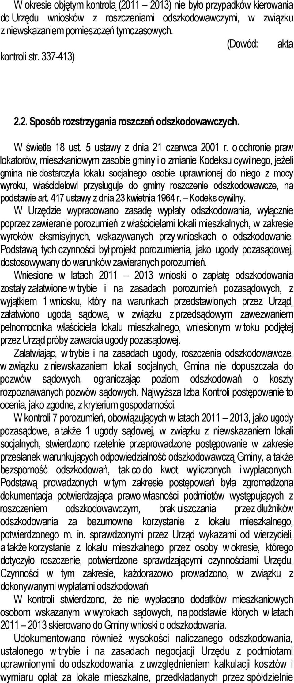 o ochronie praw lokatorów, mieszkaniowym zasobie gminy i o zmianie Kodeksu cywilnego, jeżeli gmina nie dostarczyła lokalu socjalnego osobie uprawnionej do niego z mocy wyroku, właścicielowi