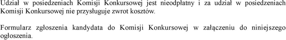 Konkursowej nie przysługuje zwrot kosztów.