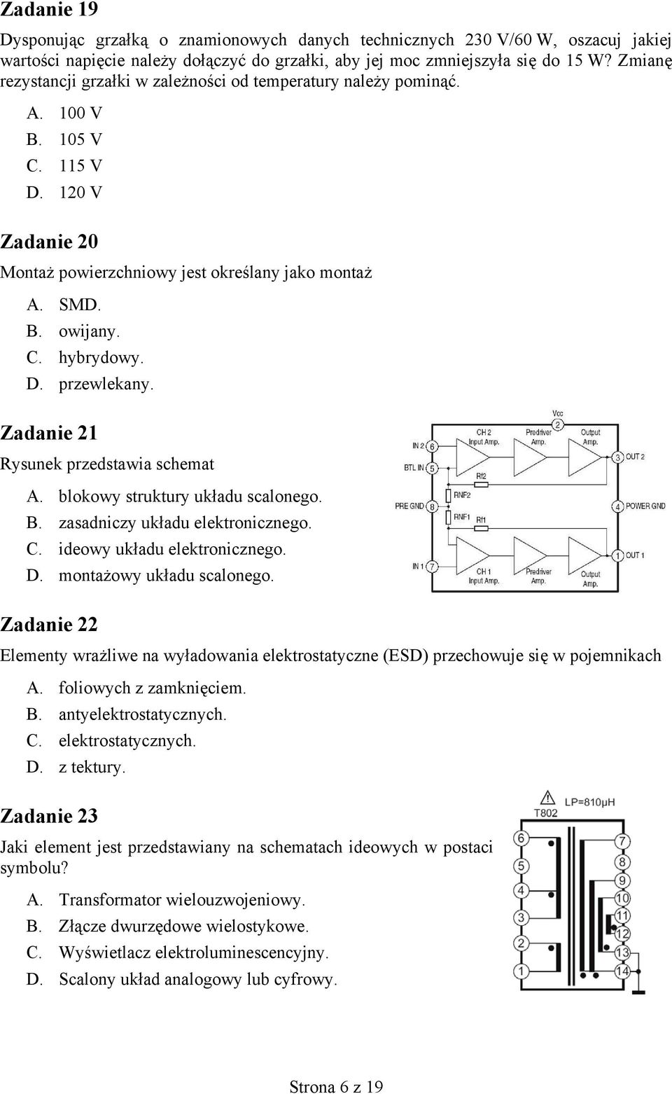 D. przewlekany. Zadanie 21 Rysunek przedstawia schemat A. blokowy struktury układu scalonego. B. zasadniczy układu elektronicznego. C. ideowy układu elektronicznego. D. montażowy układu scalonego.