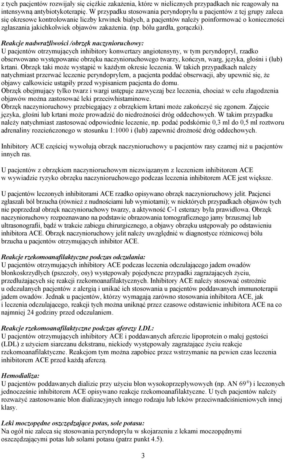 zakażenia. (np. bólu gardła, gorączki).