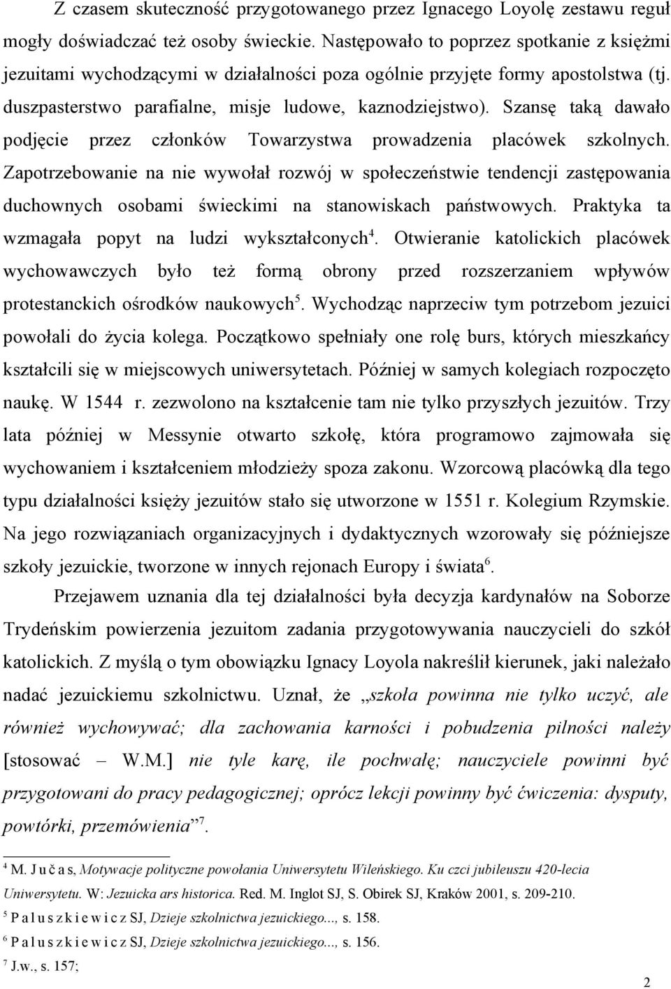 Szansę taką dawało podjęcie przez członków Towarzystwa prowadzenia placówek szkolnych.