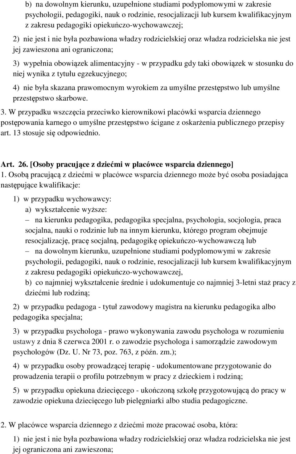 gdy taki obowiązek w stosunku do niej wynika z tytułu egzekucyjnego; 4) nie była skazana prawomocnym wyrokiem za umyślne przestępstwo lub umyślne przestępstwo skarbowe. 3.