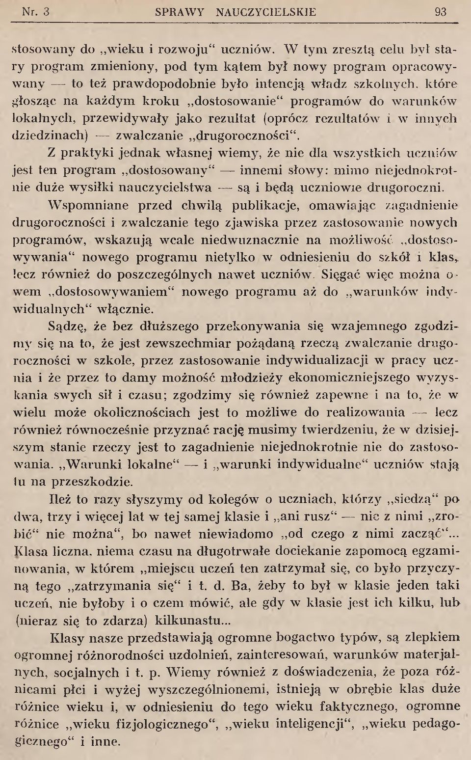 anie11 program ów do w arunków lokalnych, przew idyw ały jako rezultat (oprócz rezultatów i w innych dziedzinach) zw alczanie drugoroczności11.
